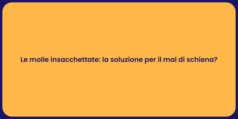 Le molle insacchettate: la soluzione per il mal di schiena?