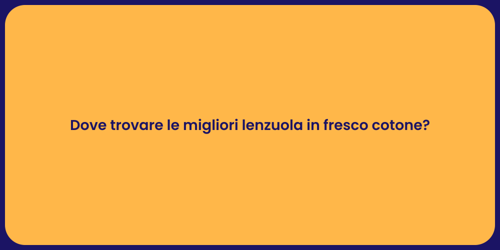 Dove trovare le migliori lenzuola in fresco cotone?