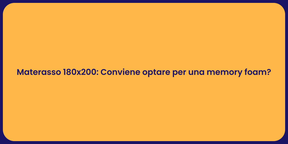 Materasso 180x200: Conviene optare per una memory foam?