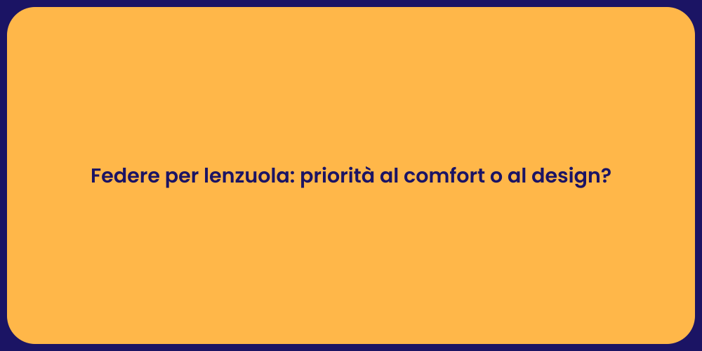 Federe per lenzuola: priorità al comfort o al design?