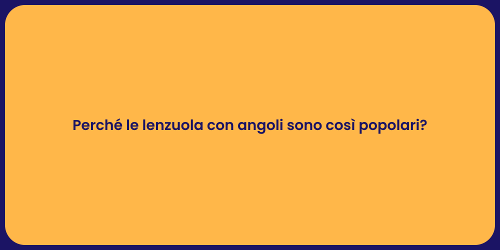 Perché le lenzuola con angoli sono così popolari?