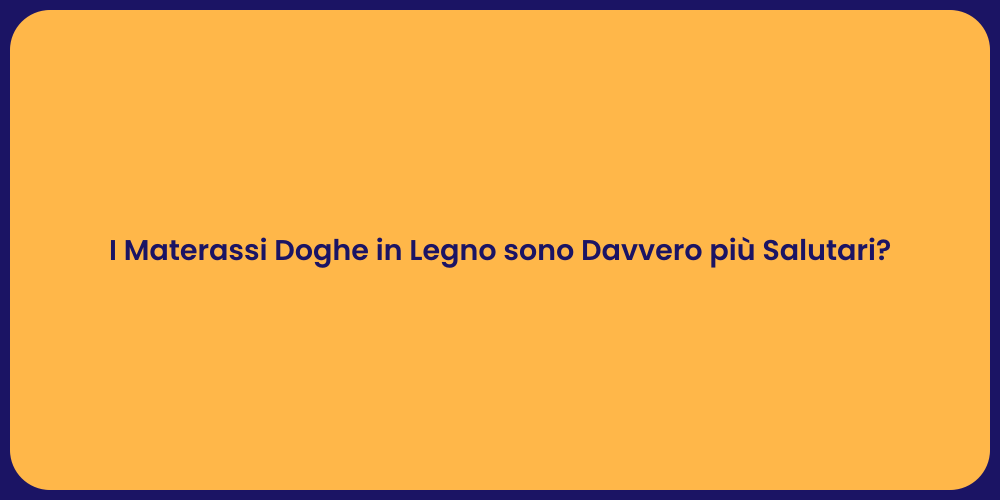 I Materassi Doghe in Legno sono Davvero più Salutari?