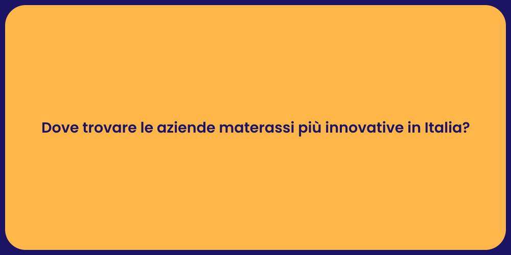 Dove trovare le aziende materassi più innovative in Italia?