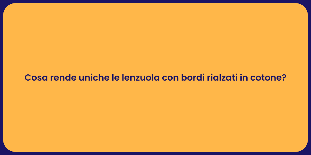 Cosa rende uniche le lenzuola con bordi rialzati in cotone?