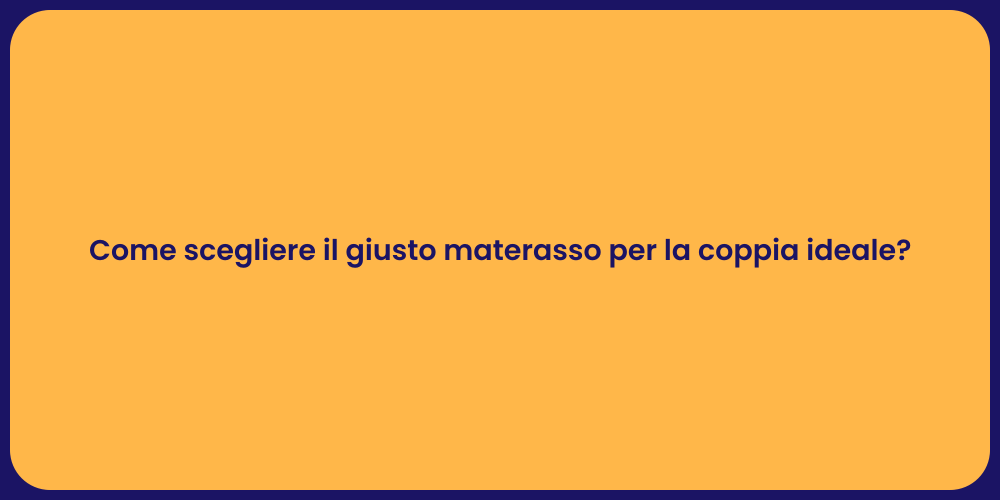 Guida alla Scelta del Materasso Ideale