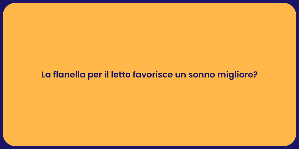 La flanella per il letto favorisce un sonno migliore?