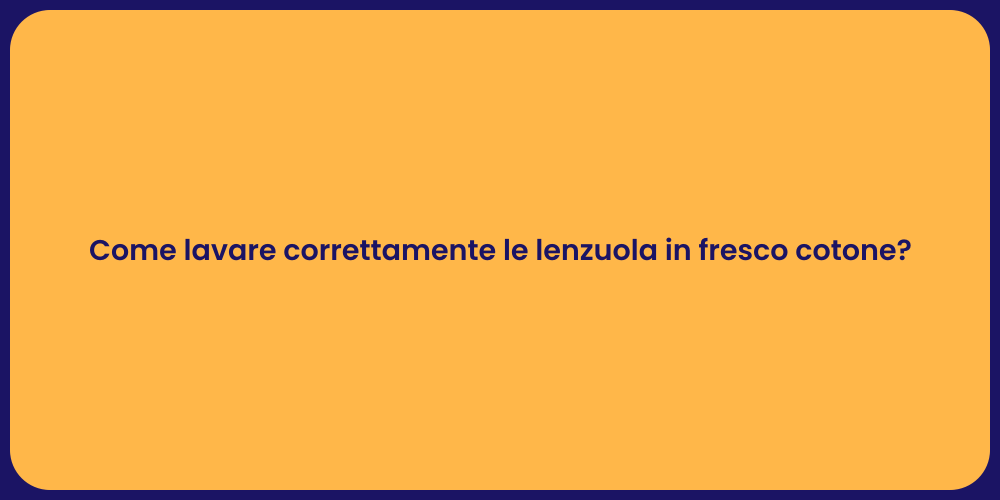 Come lavare correttamente le lenzuola in fresco cotone?