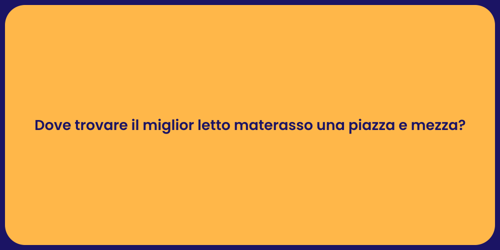 Dove trovare il miglior letto materasso una piazza e mezza?
