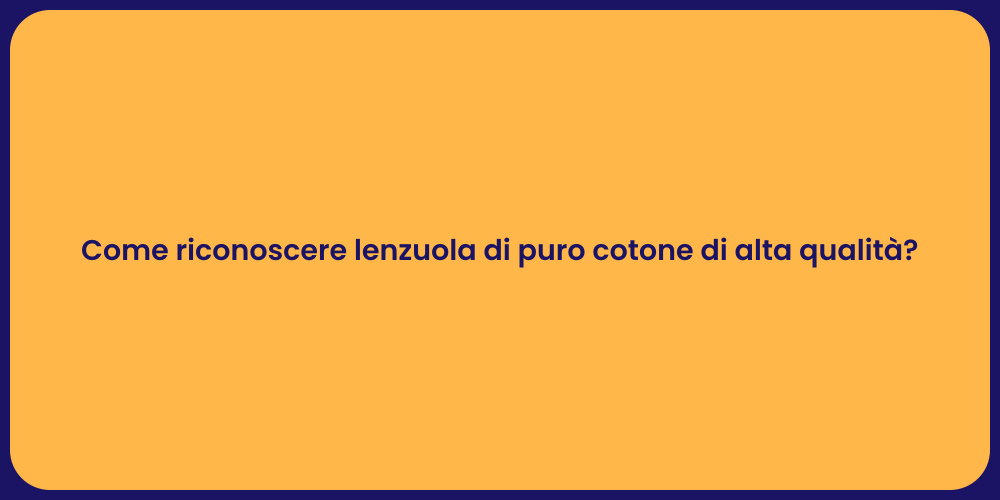 Come riconoscere lenzuola di puro cotone di alta qualità?