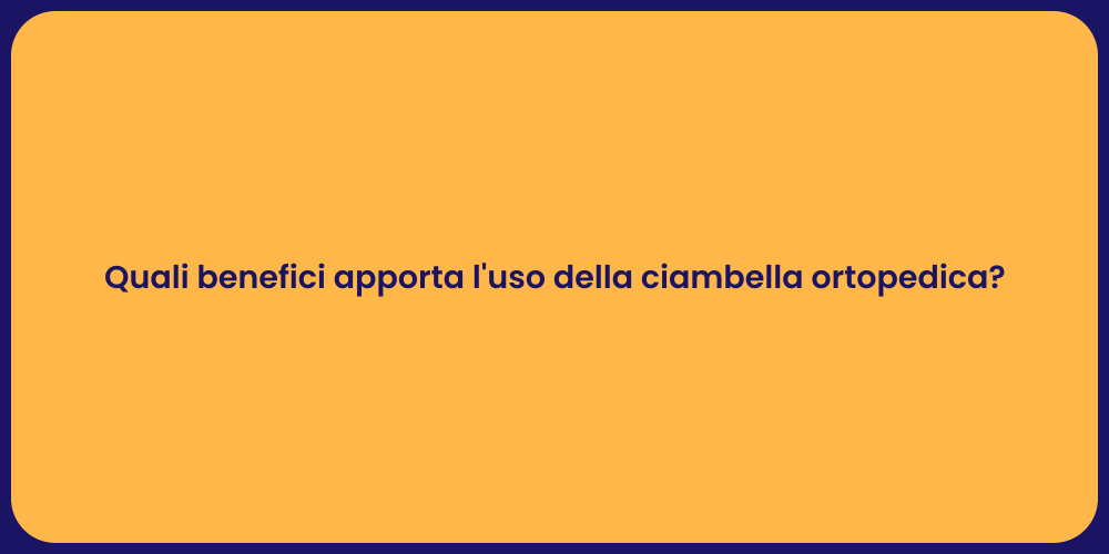 Quali benefici apporta l'uso della ciambella ortopedica?