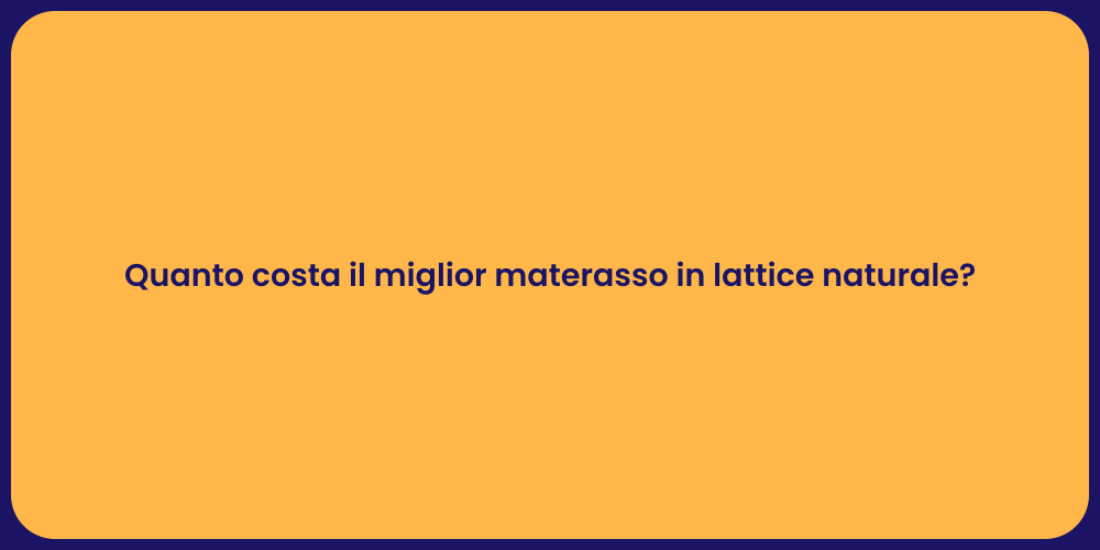 Quanto costa il miglior materasso in lattice naturale?