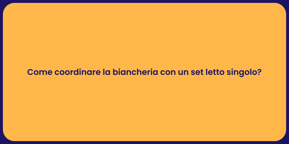Abbinare Biancheria per Letto Singolo
