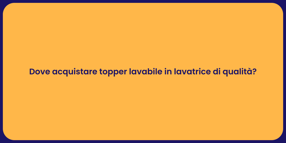 Dove acquistare topper lavabile in lavatrice di qualità?