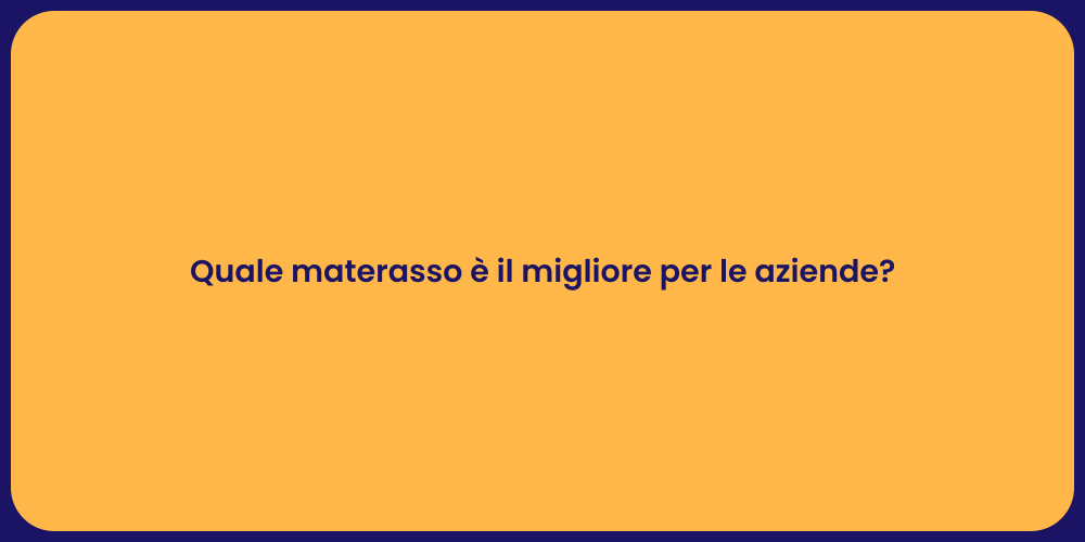 Quale materasso è il migliore per le aziende?