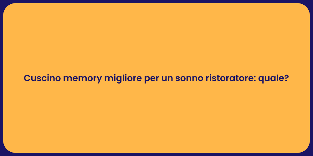 Cuscino memory migliore per un sonno ristoratore: quale?