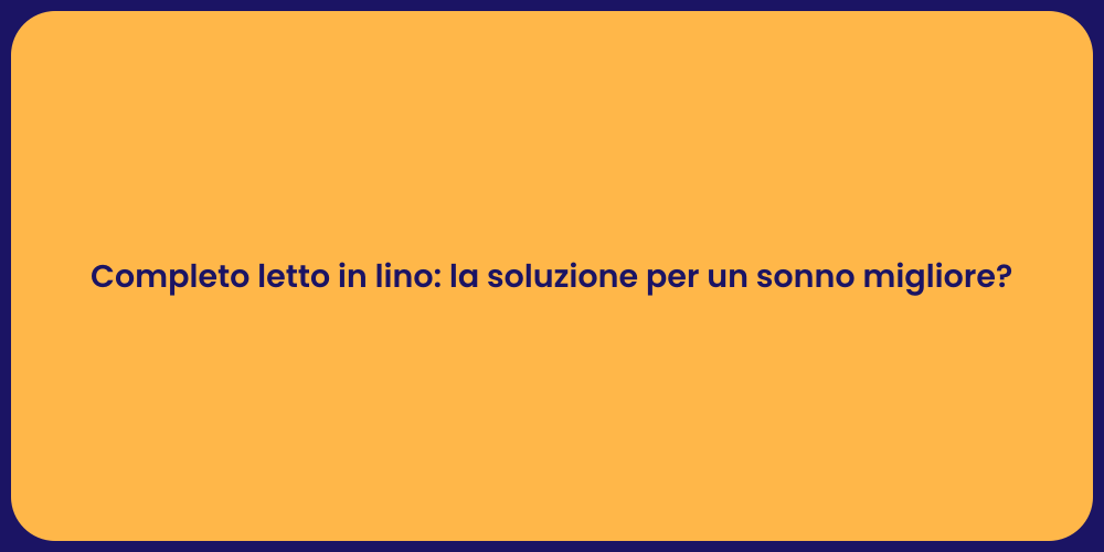 Completo letto in lino: la soluzione per un sonno migliore?