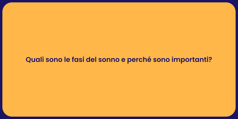Quali sono le fasi del sonno e perché sono importanti?