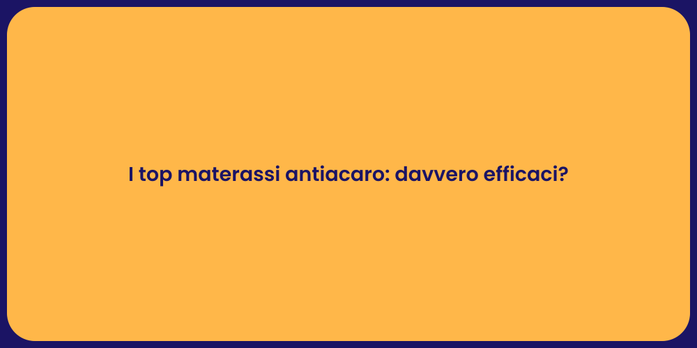 I top materassi antiacaro: davvero efficaci?