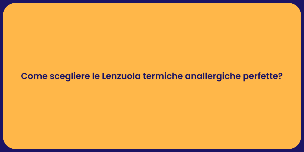 Come scegliere le Lenzuola termiche anallergiche perfette?