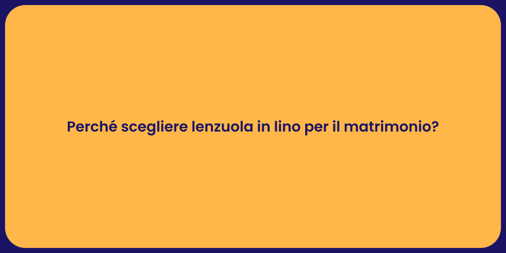 Perché scegliere lenzuola in lino per il matrimonio?