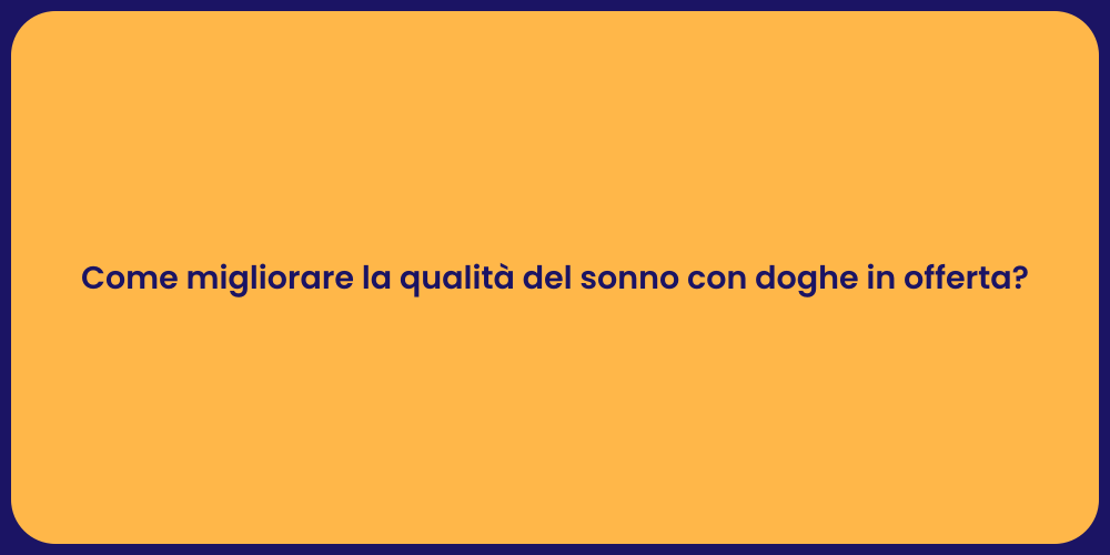 Come migliorare la qualità del sonno con doghe in offerta?