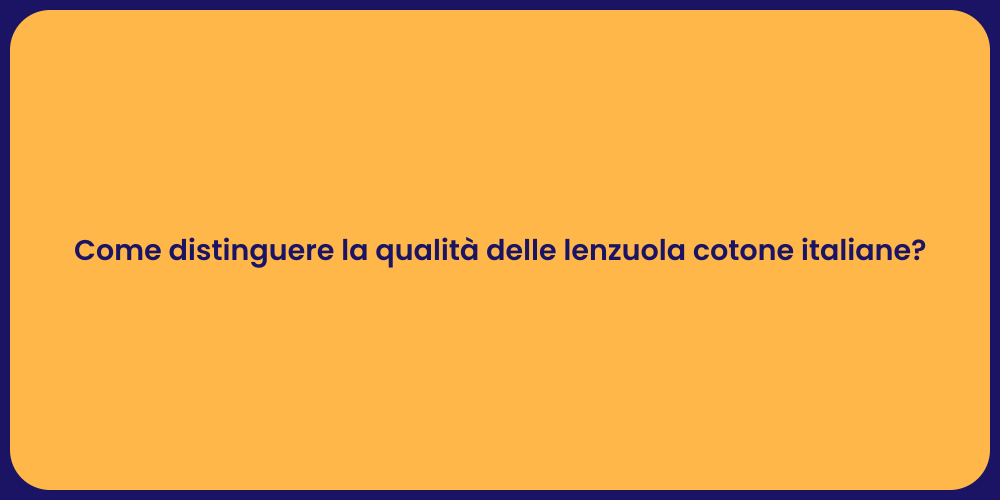 Come distinguere la qualità delle lenzuola cotone italiane?