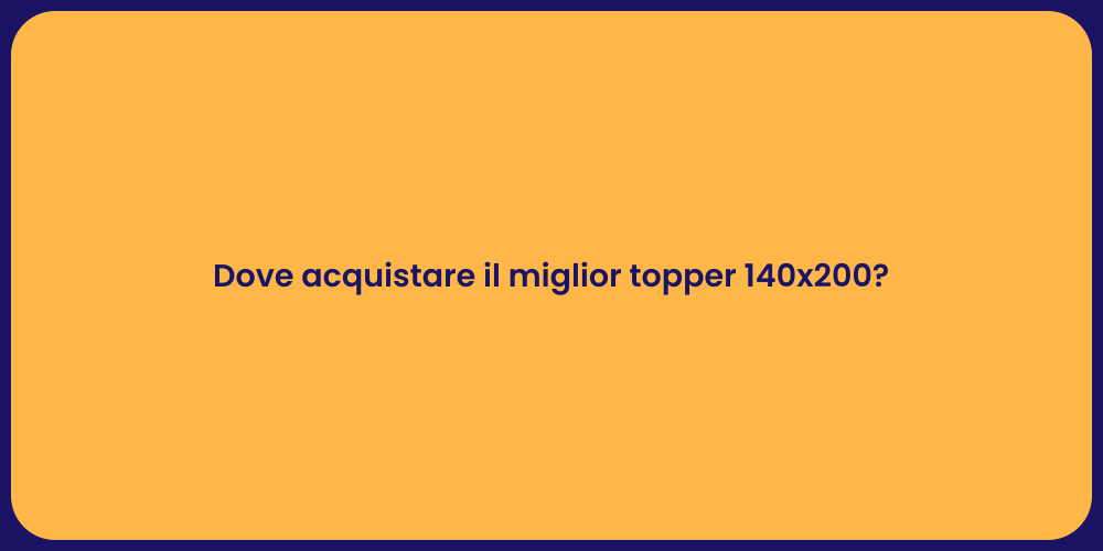 Dove acquistare il miglior topper 140x200?
