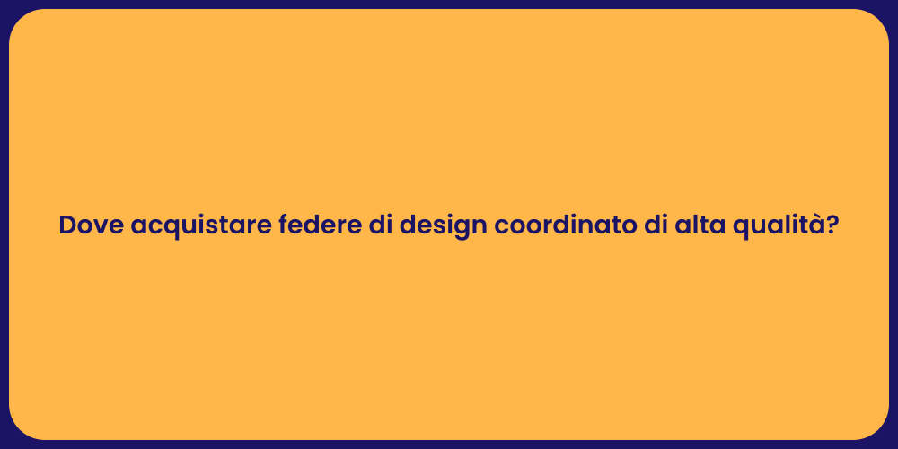 Dove acquistare federe di design coordinato di alta qualità?