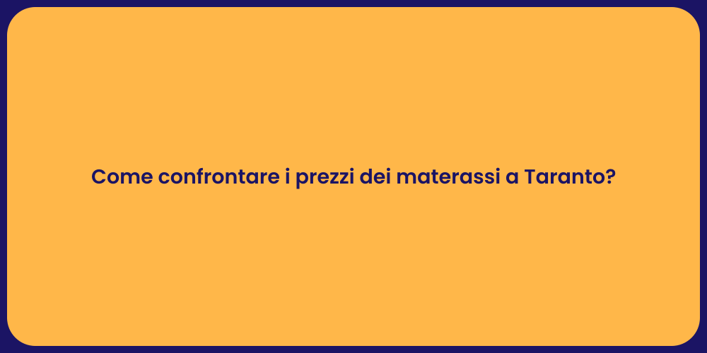 Come confrontare i prezzi dei materassi a Taranto?