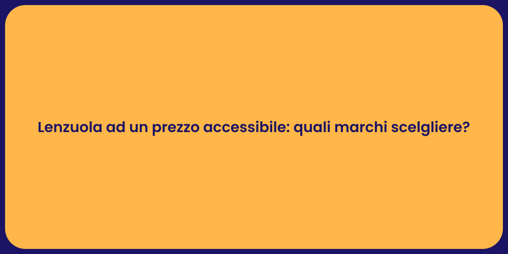 Lenzuola ad un prezzo accessibile: quali marchi scelgliere?