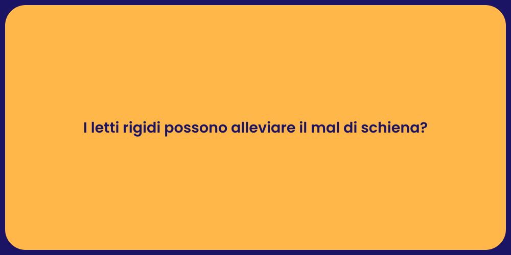 I letti rigidi possono alleviare il mal di schiena?