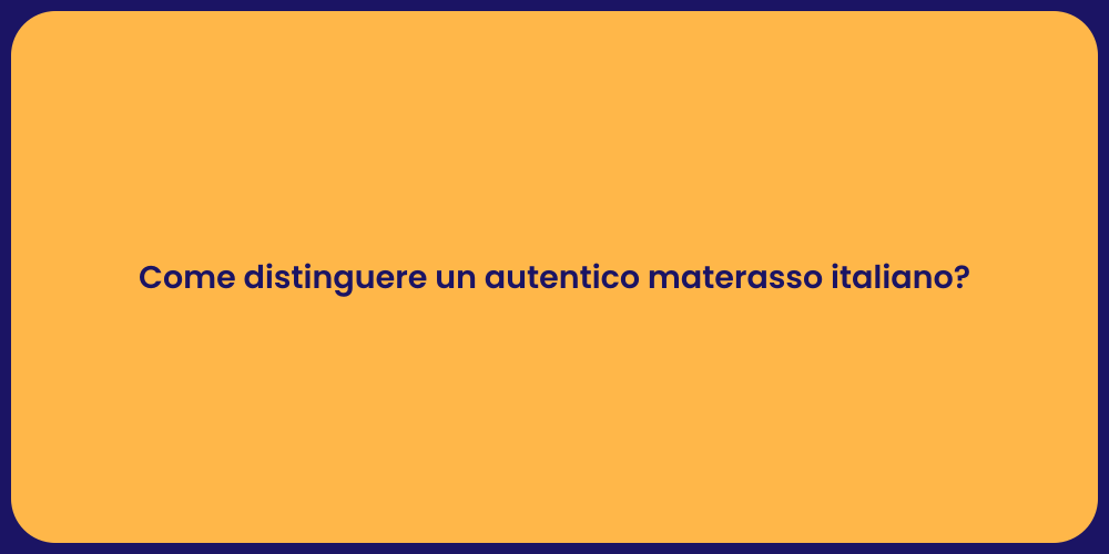 Come distinguere un autentico materasso italiano?