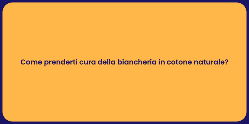 Come prenderti cura della biancheria in cotone naturale?