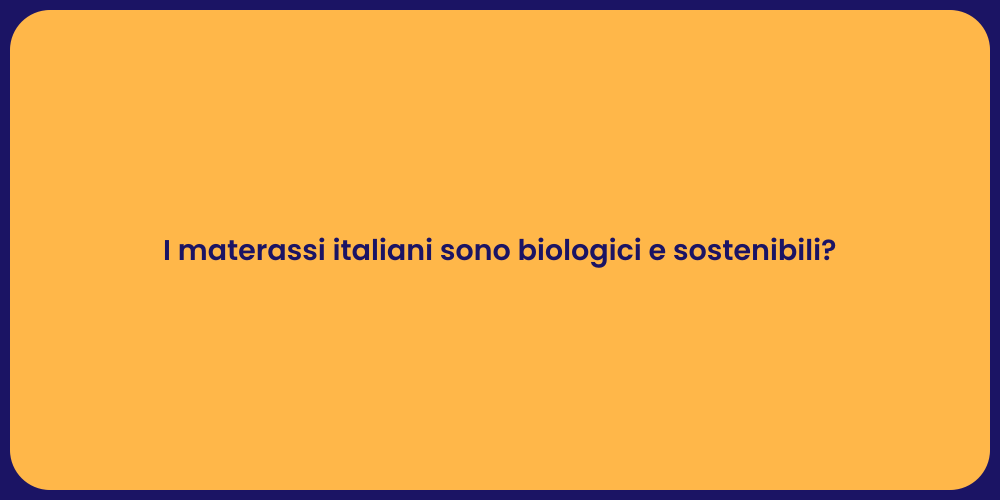 I materassi italiani sono biologici e sostenibili?