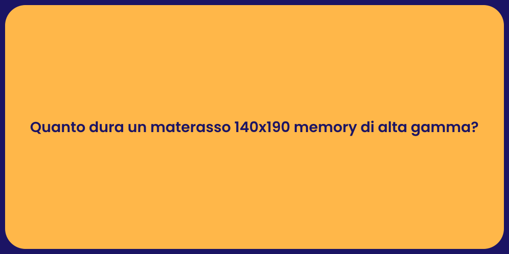 Quanto dura un materasso 140x190 memory di alta gamma?