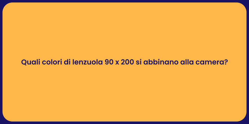 Quali colori di lenzuola 90 x 200 si abbinano alla camera?