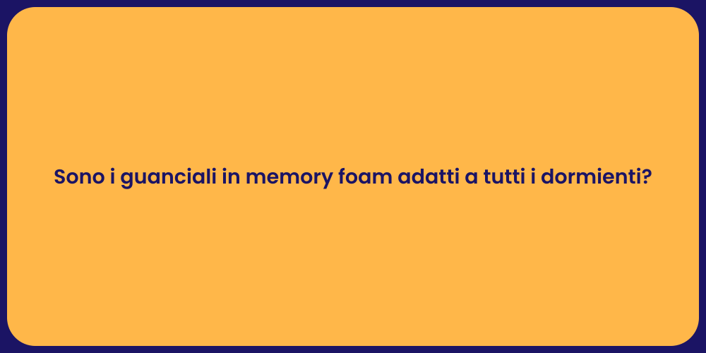 Sono i guanciali in memory foam adatti a tutti i dormienti?