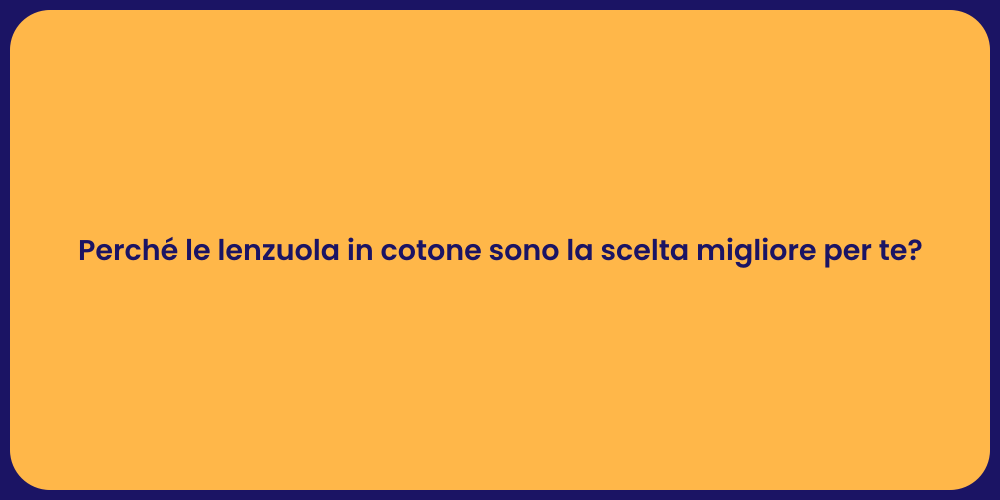 Perché le lenzuola in cotone sono la scelta migliore per te?