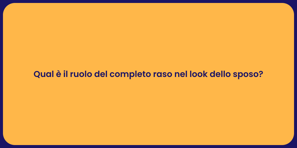 Qual è il ruolo del completo raso nel look dello sposo?
