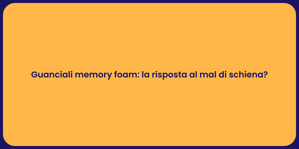 Guanciali memory foam: la risposta al mal di schiena?