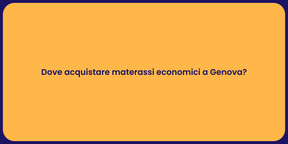 Dove acquistare materassi economici a Genova?