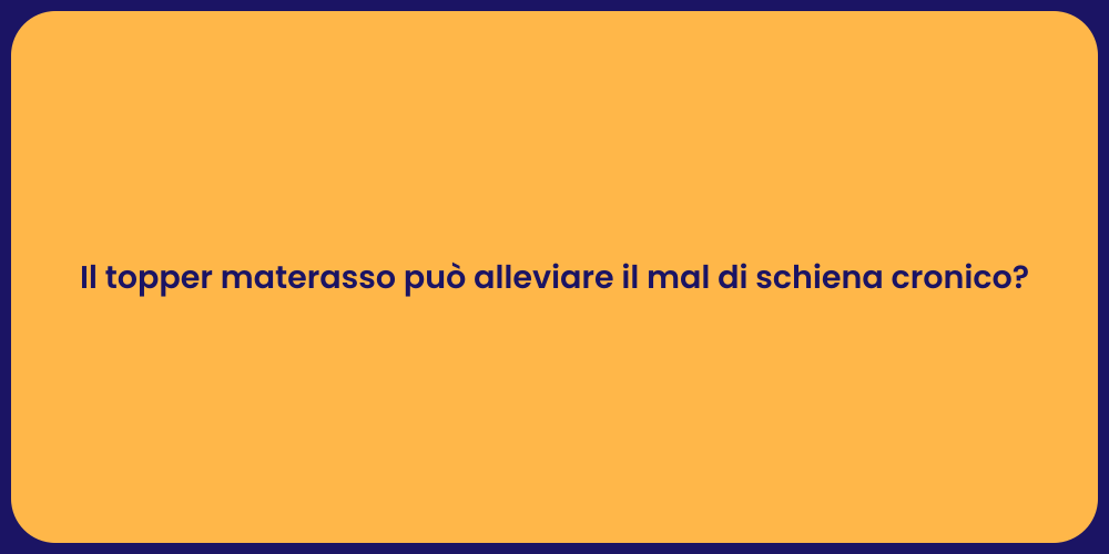 Il topper materasso può alleviare il mal di schiena cronico?