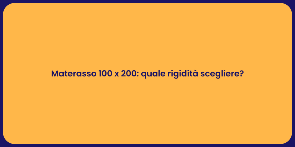 Materasso 100 x 200: quale rigidità scegliere?
