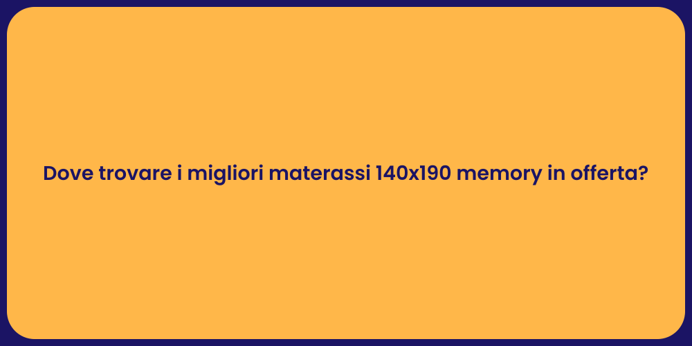Dove trovare i migliori materassi 140x190 memory in offerta?