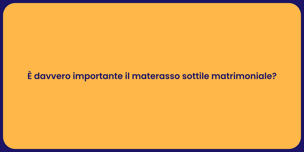 È davvero importante il materasso sottile matrimoniale?