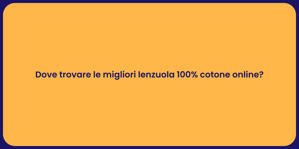 Dove trovare le migliori lenzuola 100% cotone online?