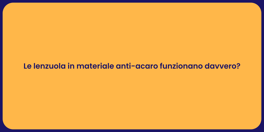 Le lenzuola in materiale anti-acaro funzionano davvero?