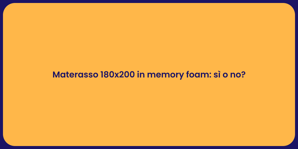 Materasso 180x200 in memory foam: sì o no?