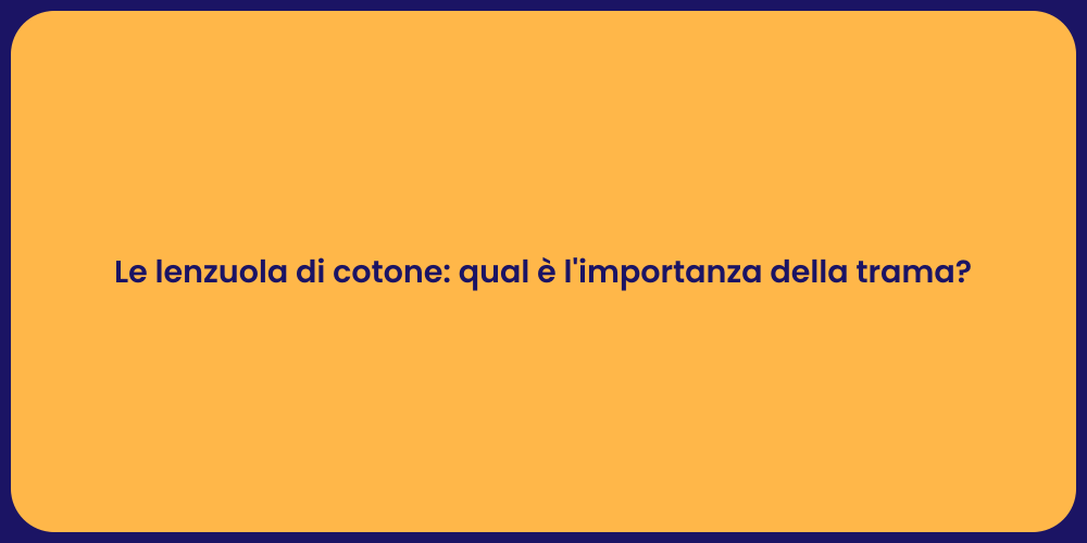 Le lenzuola di cotone: qual è l'importanza della trama?