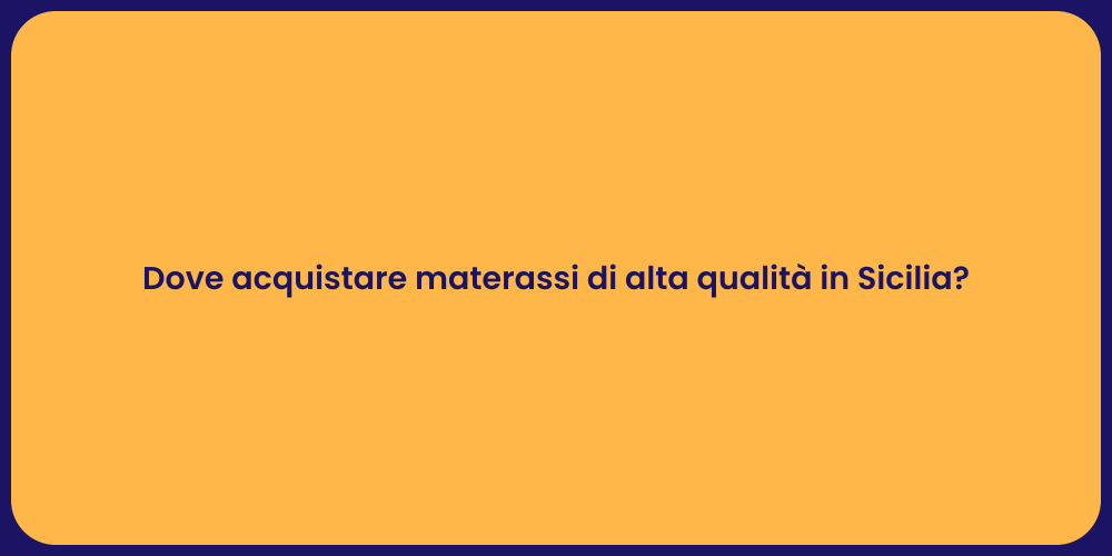 Dove acquistare materassi di alta qualità in Sicilia?